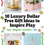 10 Luxury Dollar Tree Gift Ideas to Inspire Play