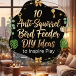 10 Anti-Squirrel Bird Feeder DIY Ideas to Inspire Play