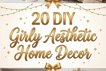 20 DIY Girly Aesthetic Home Decor