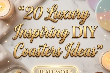 20 Luxury Inspiring DIY Coasters Ideas